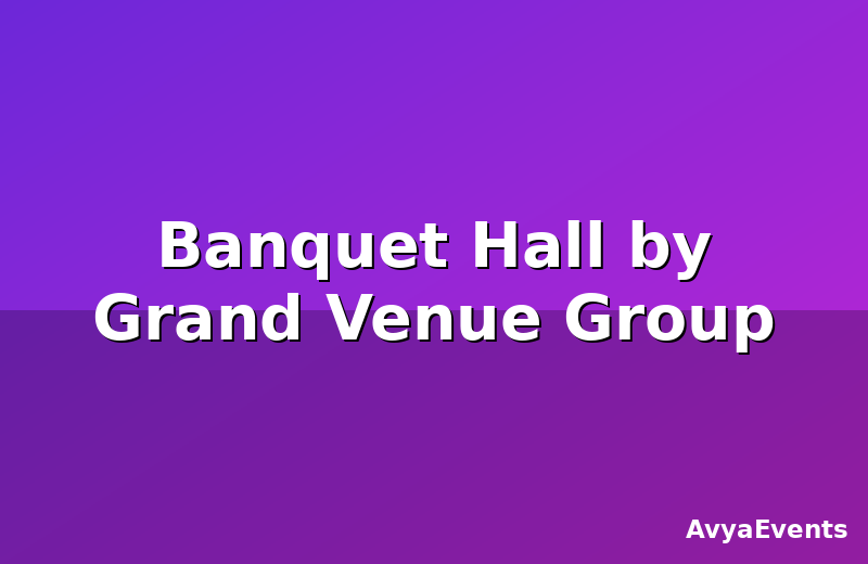 Banquet Hall by Grand Venue Group