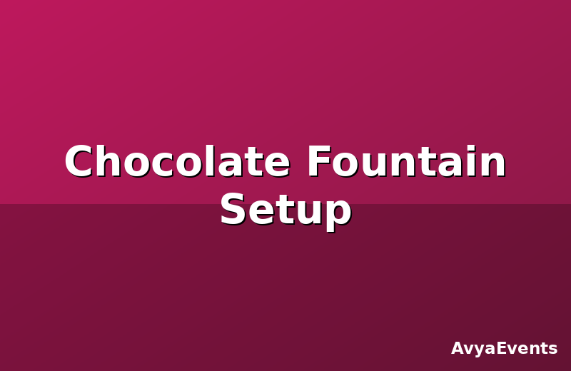 Chocolate Fountain Setup