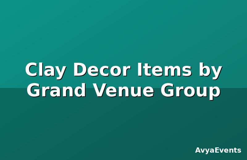 Clay Decor Items by Grand Venue Group