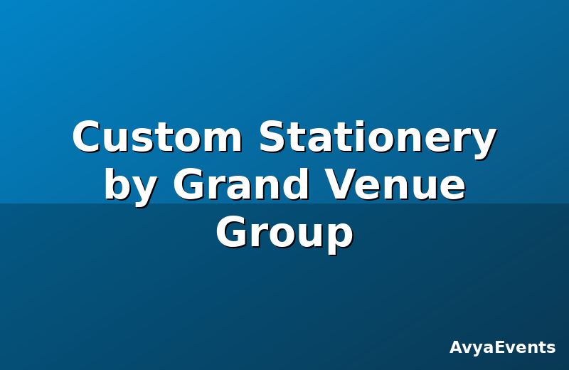 Custom Stationery by Grand Venue Group