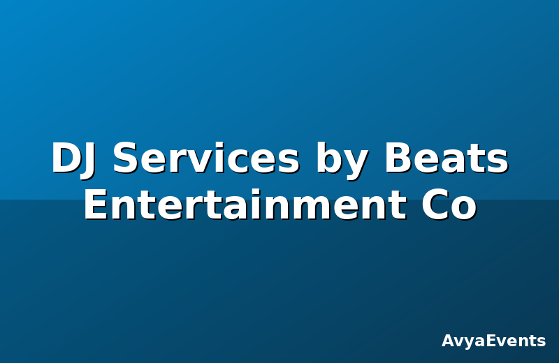DJ Services by Beats Entertainment Co