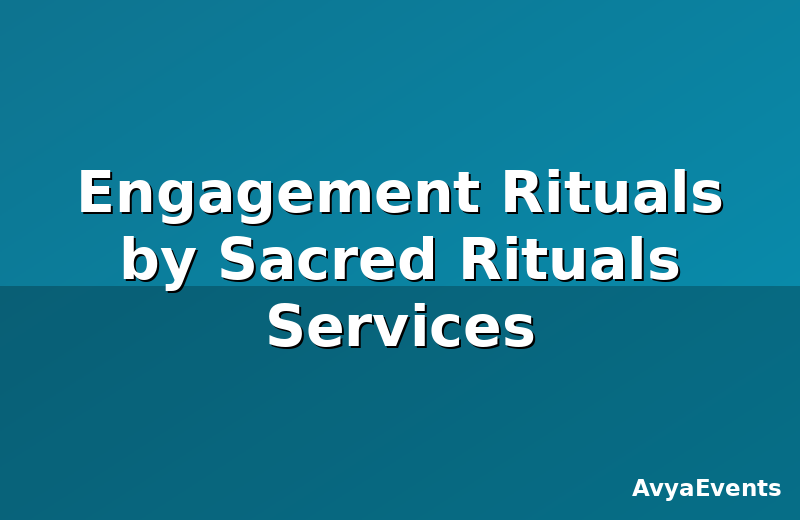 Engagement Rituals by Sacred Rituals Services