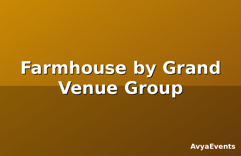 Farmhouse by Grand Venue Group