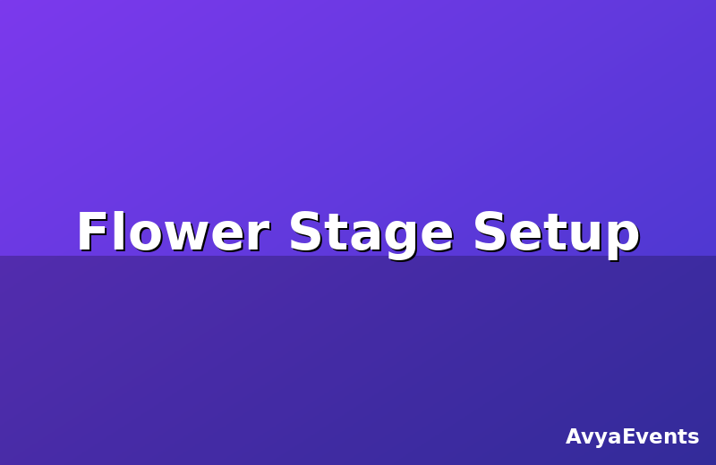 Flower Stage Setup