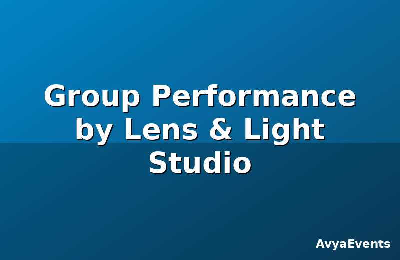 Group Performance by Lens & Light Studio