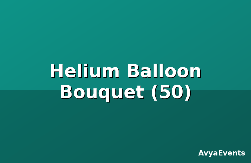 Helium Balloon Bouquet (50)
