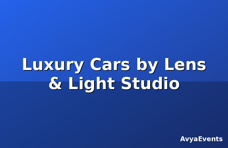 Luxury Cars by Lens & Light Studio