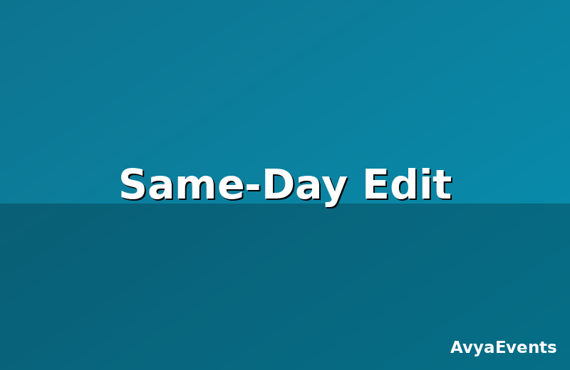 Same-Day Edit