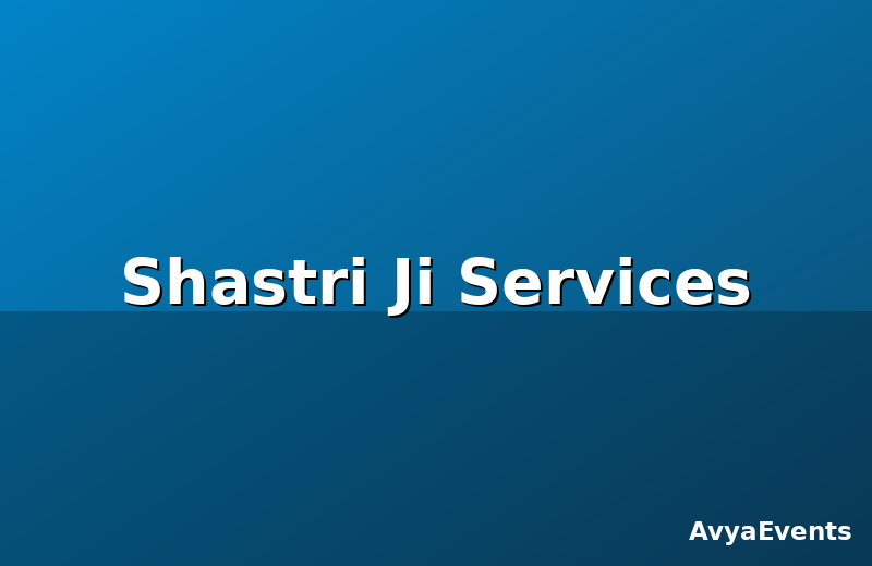 Shastri Ji Services