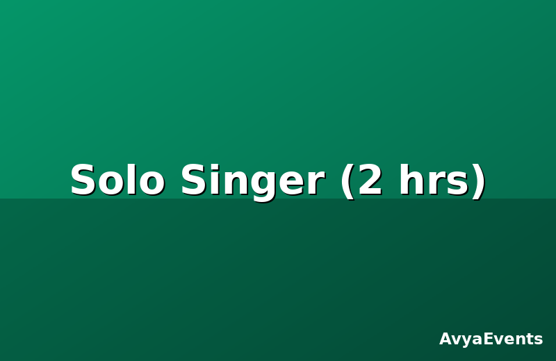 Solo Singer (2 hrs)