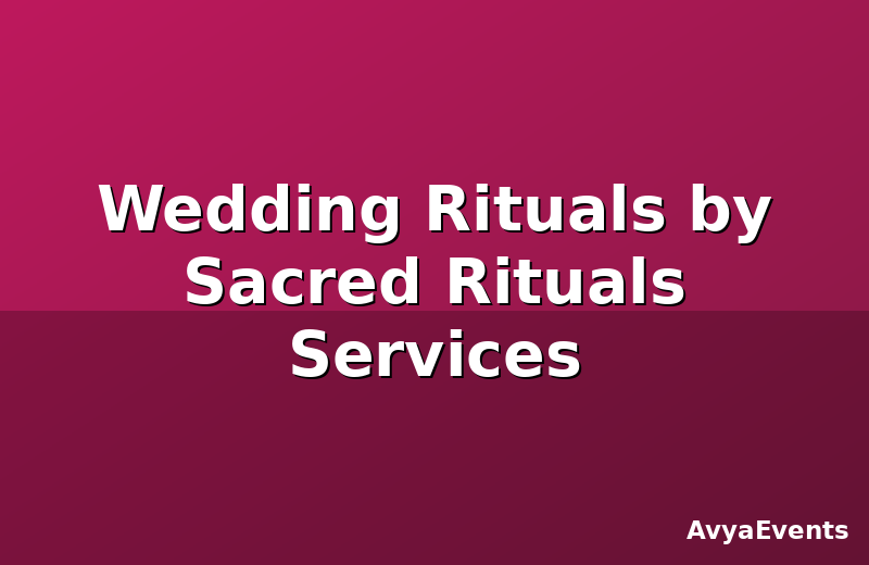 Wedding Rituals by Sacred Rituals Services